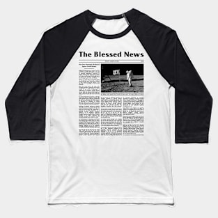 THE BLESSED NEWS Baseball T-Shirt